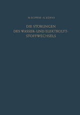 Die St&ouml;rungen des Wasser- und Elektrolytstoffwechsels - Max Schwab, Klaus K&uuml;hns