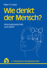 Wie denkt der Mensch? - Peter R. Gerke