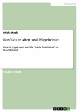 Konflikte in Alten- und Pflegeheimen -  Mick Mack