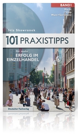 101 Praxistipps f&uuml;r mehr Erfolg im Einzelhandel - Iris Skowronek