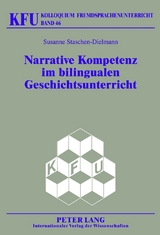 Narrative Kompetenz im bilingualen Geschichtsunterricht - Susanne Staschen-Dielmann