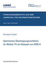 Optimiertes Übertragungsverfahren für Mobile-TV am Beispiel von DVB-H. - Christian Forster