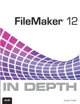 FileMaker 12 In Depth - Feiler, Jesse