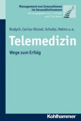 Telemedizin - Karolina Budych, Christine Carius-D&uuml;ssel, Carsten Schultz, Thomas Helms, Martin Schultz, Johannes Dehm, J&ouml;rg Pelleter, Sie-Youn Lee, Bettina Zippel-Schultz
