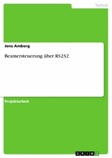 Beamersteuerung &uuml;ber RS232 - Jens Amberg