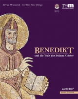 Benedikt und die Welt der fr&uuml;hen Kl&ouml;ster - 