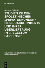 Studien zu den spoletinischen "Privaturkunden" des 8. Jahrhunderts und ihrer &Uuml;berlieferung im "Regestum Farfense" - Herbert Zielinski