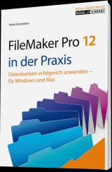 FileMaker Pro 12 in der Praxis - Horst Grossmann