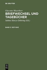 Giacomo Meyerbeer: Briefwechsel und Tageb&uuml;cher / 1837&ndash;1845 - Giacomo Meyerbeer