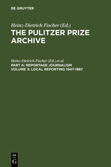The Pulitzer Prize Archive. Reportage Journalism / Local Reporting 1947-1987 - 