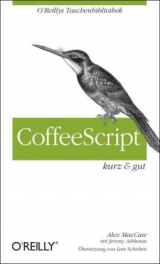 CoffeeScript - kurz & gut - Alex Maccaw, Jeremy Ashkenas