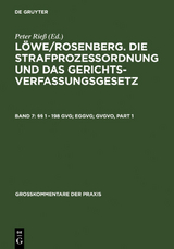 L&ouml;we/Rosenberg. Die Strafproze&szlig;ordnung und das Gerichtsverfassungsgesetz / &sect;&sect; 1 - 198 GVG; EGGVG; GVGVO - 