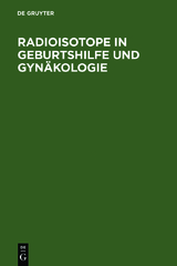 Radioisotope in Geburtshilfe und Gyn&auml;kologie - 