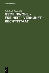 Gemeinwohl &ndash; Freiheit &ndash; Vernunft &ndash; Rechtsstaat - 