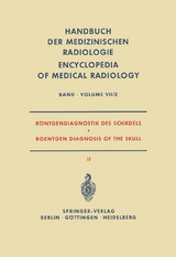 R&ouml;ntgendiagnostik des Sch&auml;dels II / Roentgen Diagnosis of the Skull II - Alois Beutel, F. Clementschitsch, Karl Hollmann, Ernst Kotscher, L. Psenner, Anders Sonesson, Gerhard Steinhardt, Andreas T&auml;nzer