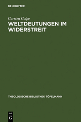 Weltdeutungen im Widerstreit - Carsten Colpe