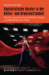 Kapitalistische Geister in der Kultur- und Kreativwirtschaft - Alexandra Manske
