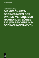 Die Gesch&auml;ftsbedingungen des Waren-Vereins der Hamburger B&ouml;rse e.V. (Warenvereinsbedingungen-WVB) - Robert Sieveking