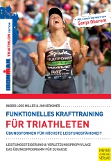 Funktionelles Krafttraining f&uuml;r Triathleten - Ingrid Loos Miller, Jim Herkimer