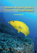 Fischf&uuml;hrer: Madeira - Kanaren - Azoren - Peter Wirtz