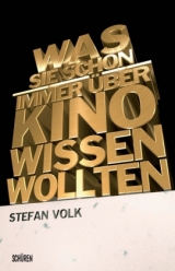 Was Sie schon immer &uuml;ber Kino wissen wollten ... - Stefan Volk