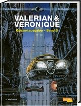 Valerian und Veronique Gesamtausgabe 5 - Pierre Christin