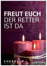 Freut euch der Retter ist da - Chorausgabe - 