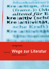 Wege zur Literatur (mit Code f&uuml;r digitale Ausgabe) - Pascal Frey
