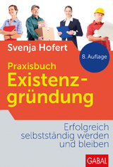 Praxisbuch Existenzgr&uuml;ndung - Svenja Hofert