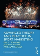 Advanced Theory and Practice in Sport Marketing - Schwarz, Eric C.; Hunter, Jason D.
