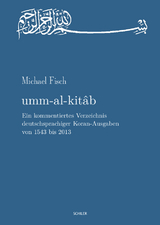 umm-al-kitab. Ein kommentiertes Verzeichnis deutschsprachiger Koran-Ausgaben von 1543 bis 2013 - Michael Fisch