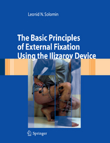 The Basic Principles of External Skeletal Fixation Using the Ilizarov Device -  Leonid Solomin