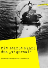Die letzte Fahrt des "Tigerhai" - Bernd Guido Weber