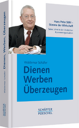 Dienen, Werben, &Uuml;berzeugen - Waldemar Sch&auml;fer