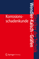 Korrosionsschadenkunde - Elsbeth Wendler-Kalsch, Hubert Gr&auml;fen