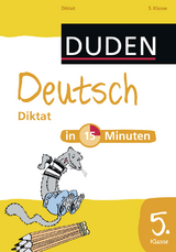 Deutsch in 15 Minuten - Diktat 5. Klasse