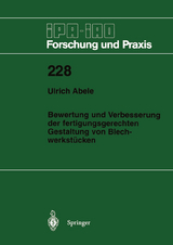 Bewertung und Verbesserung der fertigungsgerechten Gestaltung von Blechwerkst&uuml;cken - Ulrich Abele