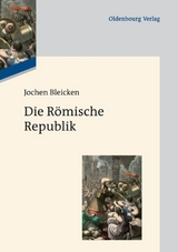 Die R&ouml;mische Republik - Jochen Bleicken