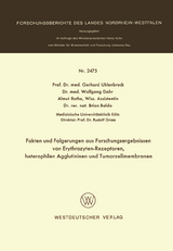 Fakten und Folgerungen aus Forschungsergebnissen von Erythrozyten-Rezeptoren, heterophilen Agglutininen und Tumorzellmembranen - 