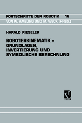 Roboterkinematik &mdash; Grundlagen, Invertierung und Symbolische Berechnung - Harald Rieseler