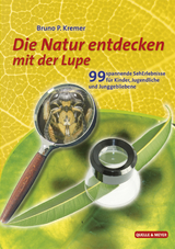Die Natur entdecken mit der Lupe - Bruno P. Kremer