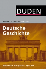 Duden Allgemeinbildung Deutsche Geschichte - Alexander Emmerich, Kay Peter Jankrift, Bernd Kockerols, Wolfdietrich M&uuml;ller