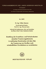 Ermittlung der Investitions- und Verkehrskosten einzelner Trassierungselemente in wahlweiser Kombination mit dem Ziel, die Trassierung von Stra&szlig;en nach wirtschaftlichen Grunds&auml;tzen zu vereinfachen - Volker Meewes