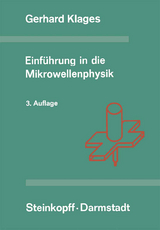 Einf&uuml;hrung in die Mikrowellenphysik - G. Klages