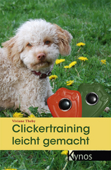 Clickertraining leicht gemacht - Dr. med. vet. Viviane Theby