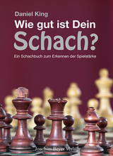 Wie gut ist Dein Schach ? - Daniel King