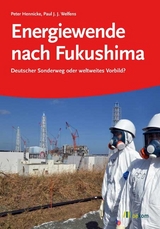 Energiewende nach Fukushima - Peter Hennicke, Paul J.J. Welfens