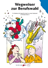Wegweiser zur Berufswahl - Reinhard Schmid