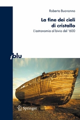 La fine dei cieli di cristallo - Roberto Buonanno