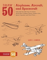 Draw 50 Airplanes, Aircraft, and Spacecraft - Ames, L